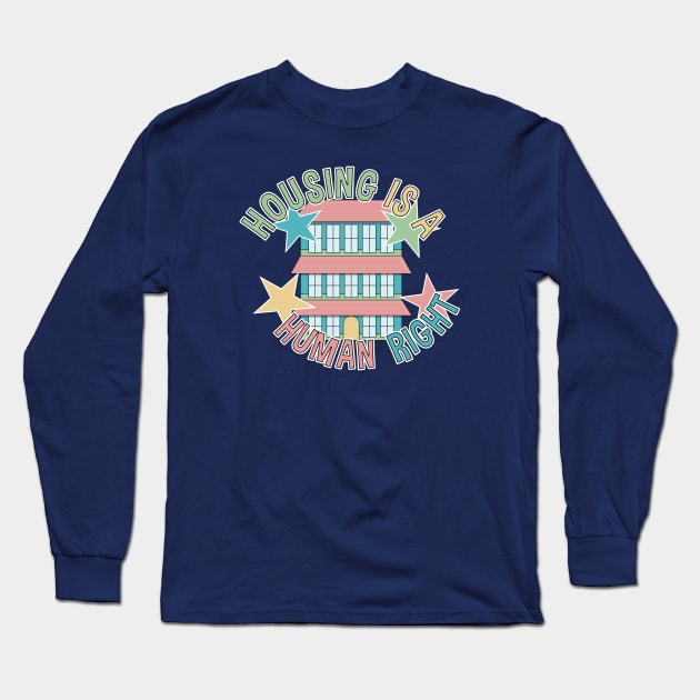 Housing Is A Human Right Long Sleeve T-Shirt by Football from the Left